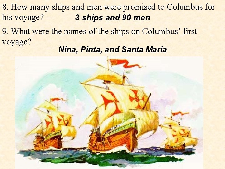 8. How many ships and men were promised to Columbus for his voyage? 3