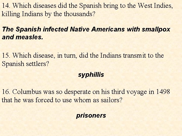 14. Which diseases did the Spanish bring to the West Indies, killing Indians by