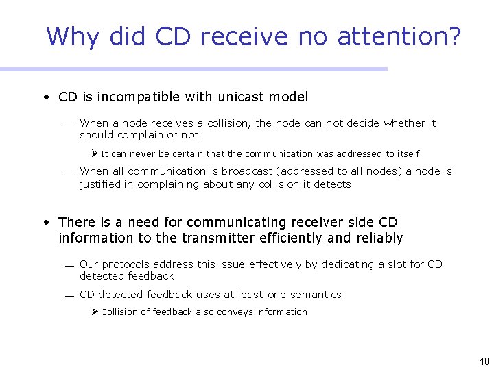 Why did CD receive no attention? • CD is incompatible with unicast model ¾
