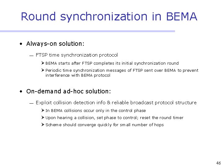 Round synchronization in BEMA • Always-on solution: ¾ FTSP time synchronization protocol Ø BEMA