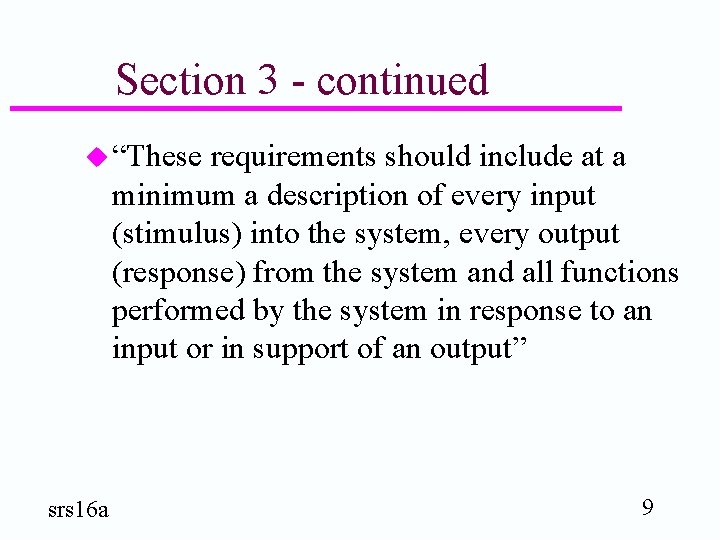 Section 3 - continued u “These requirements should include at a minimum a description