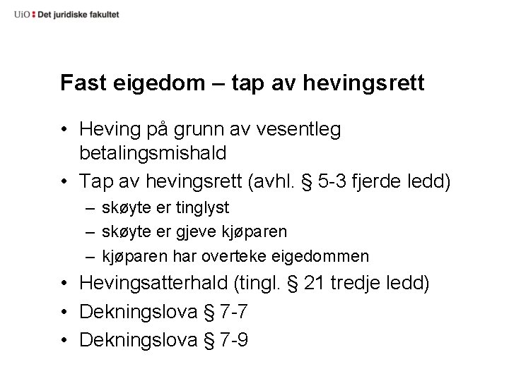 Fast eigedom – tap av hevingsrett • Heving på grunn av vesentleg betalingsmishald •