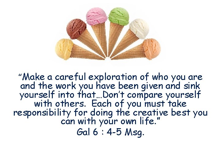 “Make a careful exploration of who you are and the work you have been