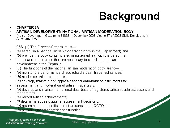 Background • • CHAPTER 6 A ARTISAN DEVELOPMENT: NATIONAL ARTISAN MODERATION BODY • (As