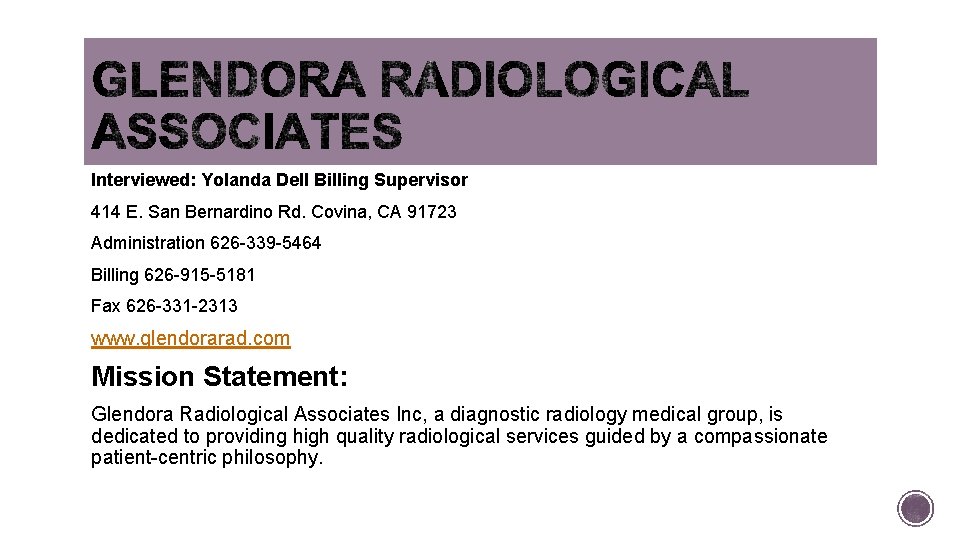 Interviewed: Yolanda Dell Billing Supervisor 414 E. San Bernardino Rd. Covina, CA 91723 Administration