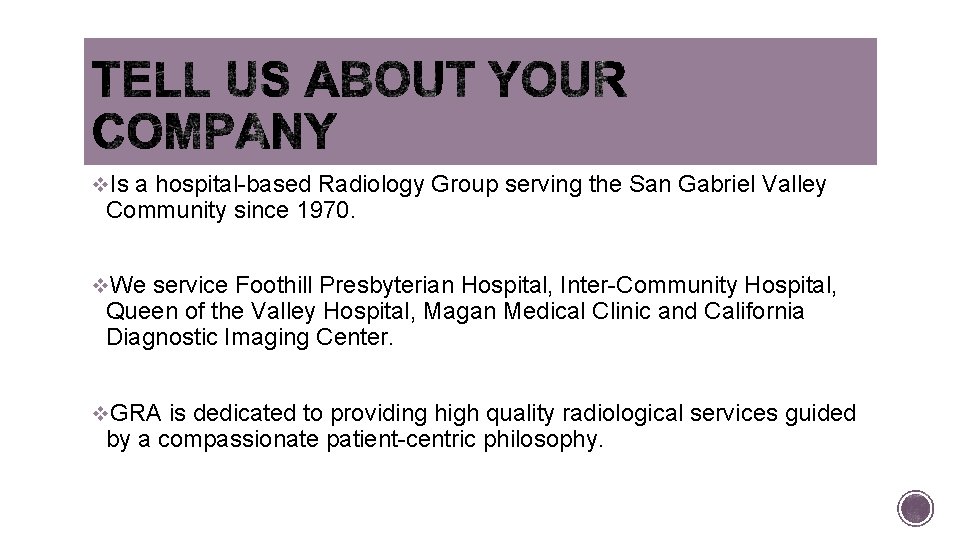 v. Is a hospital-based Radiology Group serving the San Gabriel Valley Community since 1970.