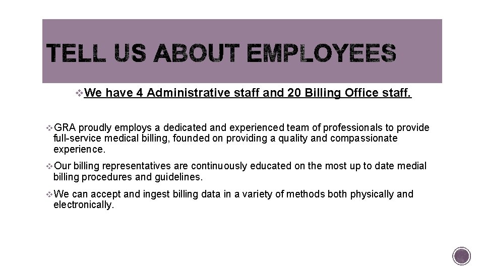 v. We have 4 Administrative staff and 20 Billing Office staff. v. GRA proudly