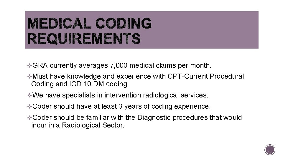 v. GRA currently averages 7, 000 medical claims per month. v. Must have knowledge