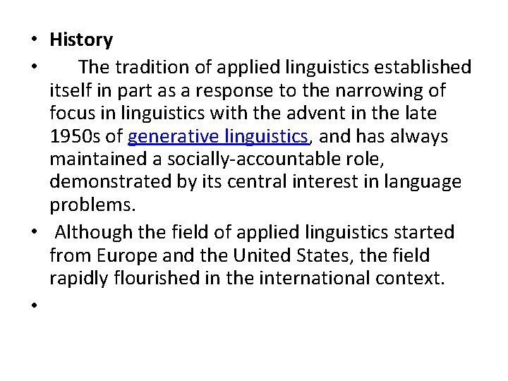  • History • The tradition of applied linguistics established itself in part as