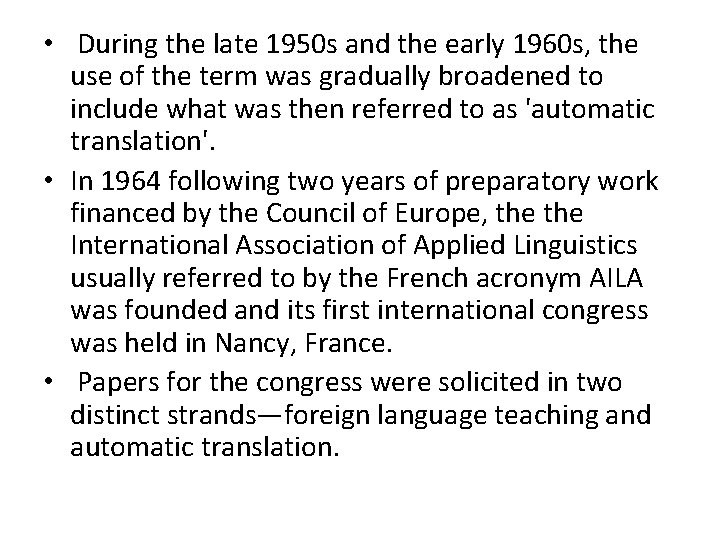  • During the late 1950 s and the early 1960 s, the use