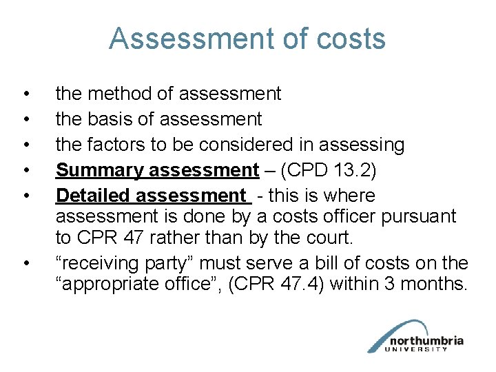 Assessment of costs • • • the method of assessment the basis of assessment