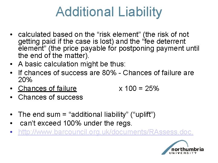 Additional Liability • calculated based on the “risk element” (the risk of not getting