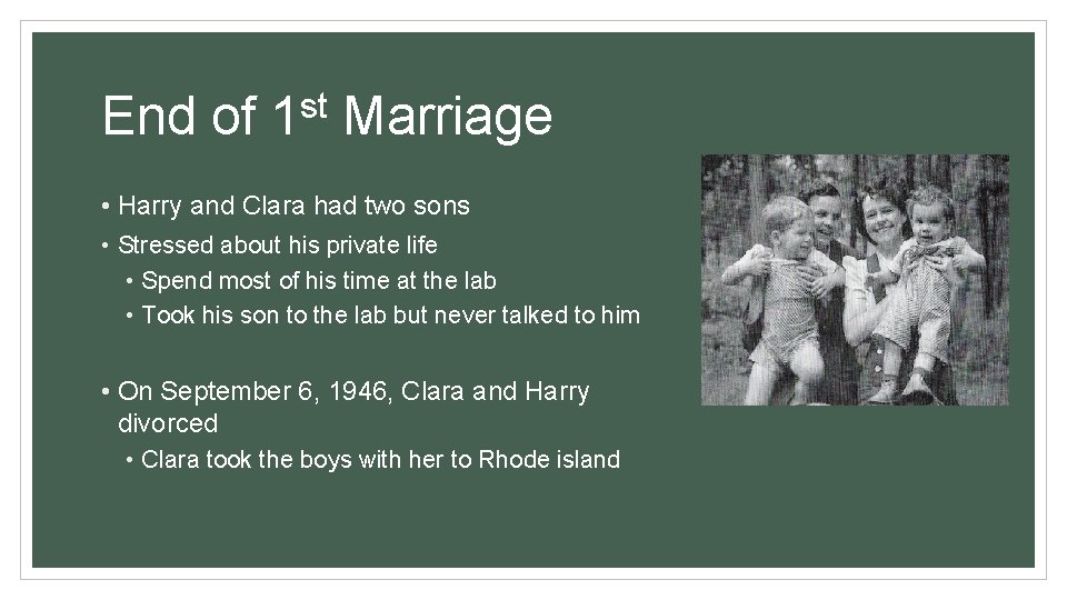 End of st 1 Marriage • Harry and Clara had two sons • Stressed