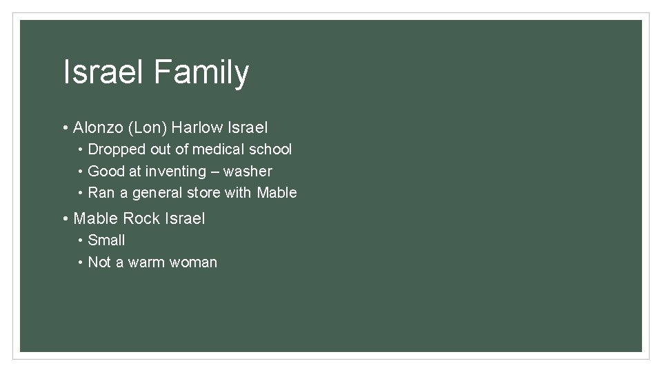 Israel Family • Alonzo (Lon) Harlow Israel • Dropped out of medical school •