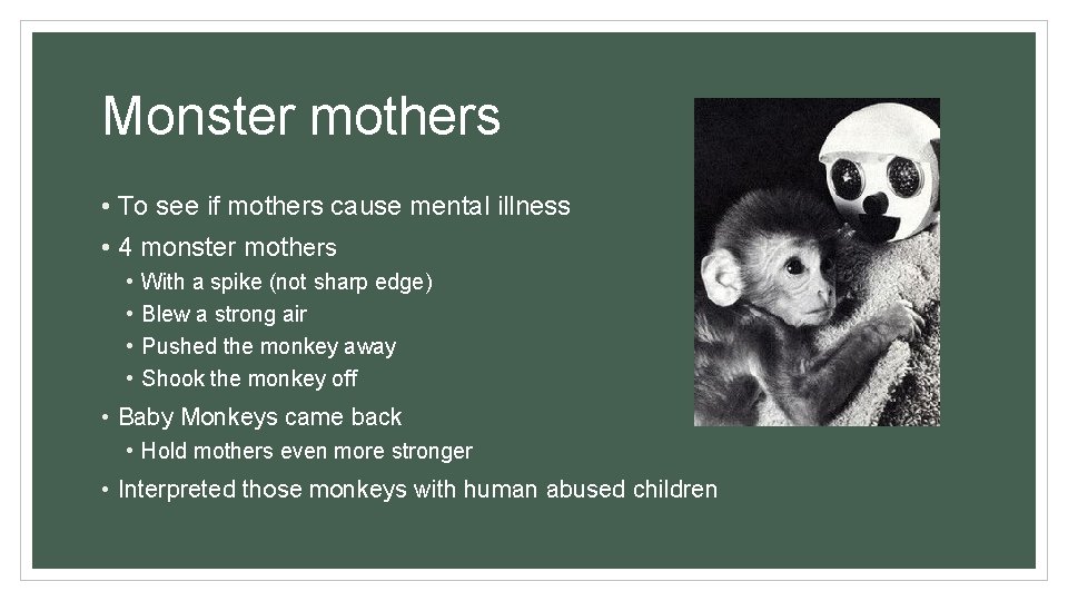 Monster mothers • To see if mothers cause mental illness • 4 monster mothers