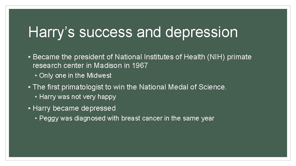Harry’s success and depression • Became the president of National Institutes of Health (NIH)