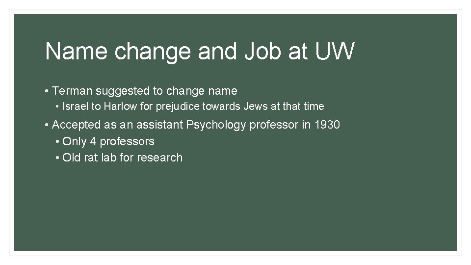 Name change and Job at UW • Terman suggested to change name • Israel