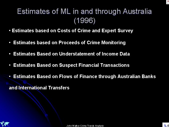 Estimates of ML in and through Australia (1996) • Estimates based on Costs of