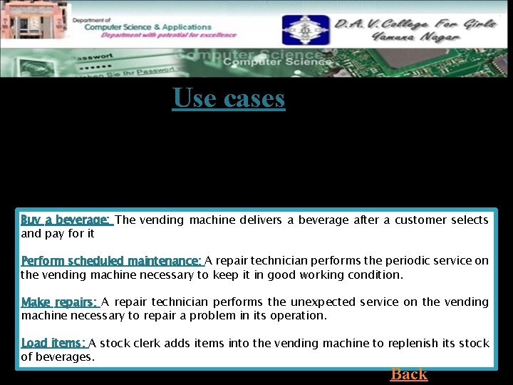 Use cases ØA use case is a coherent piece of functionality that a system