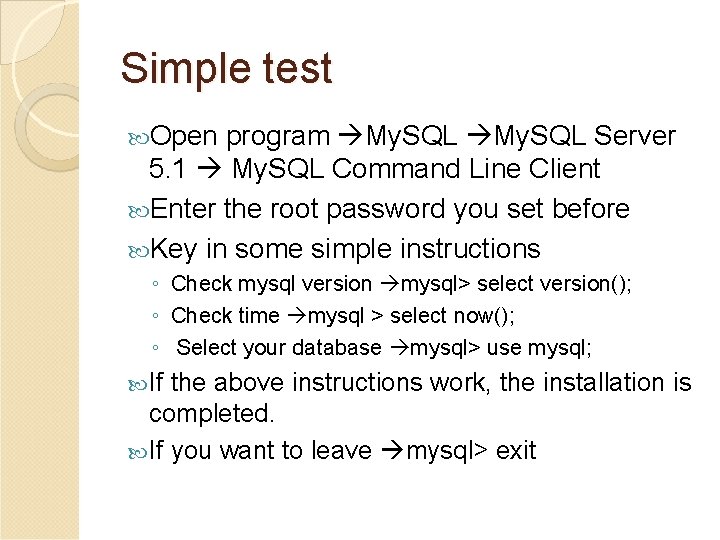 Simple test Open program My. SQL Server 5. 1 My. SQL Command Line Client