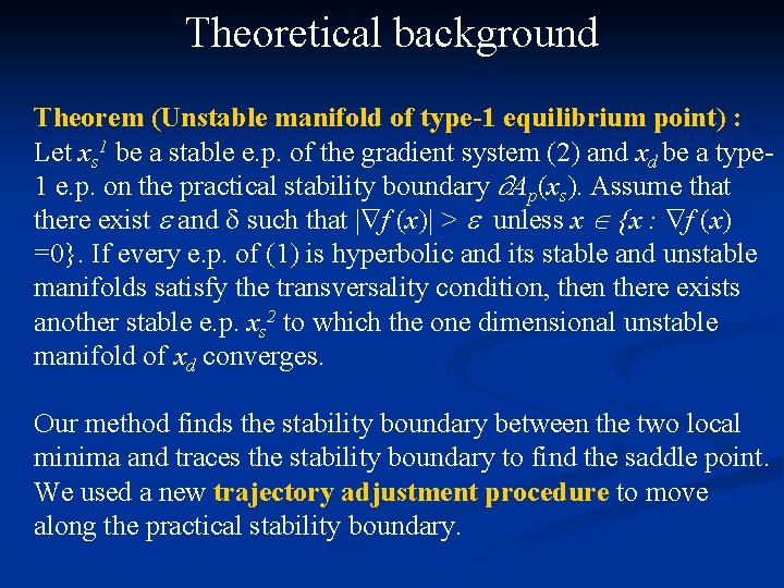 Theoretical background Theorem (Unstable manifold of type-1 equilibrium point) : Let xs 1 be