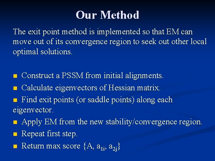 Our Method The exit point method is implemented so that EM can move out