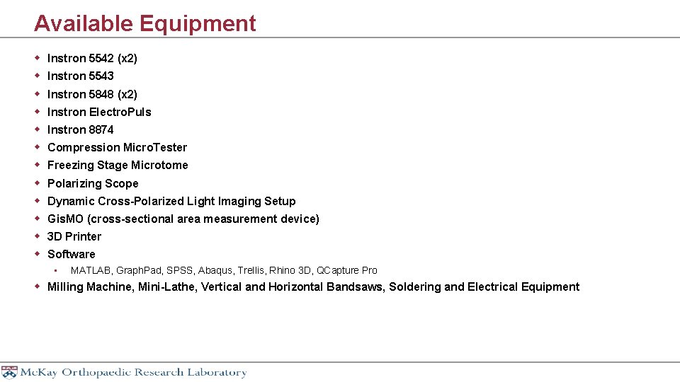 Available Equipment w Instron 5542 (x 2) w Instron 5543 w Instron 5848 (x