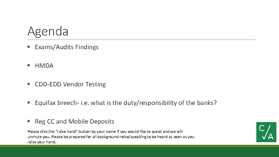 Agenda § Exams/Audits Findings § HMDA § CDD-EDD Vendor Testing § Equifax breech- i.