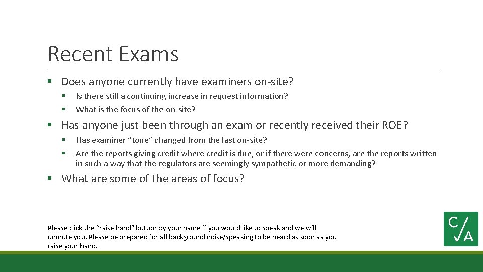 Recent Exams § Does anyone currently have examiners on-site? § § Is there still