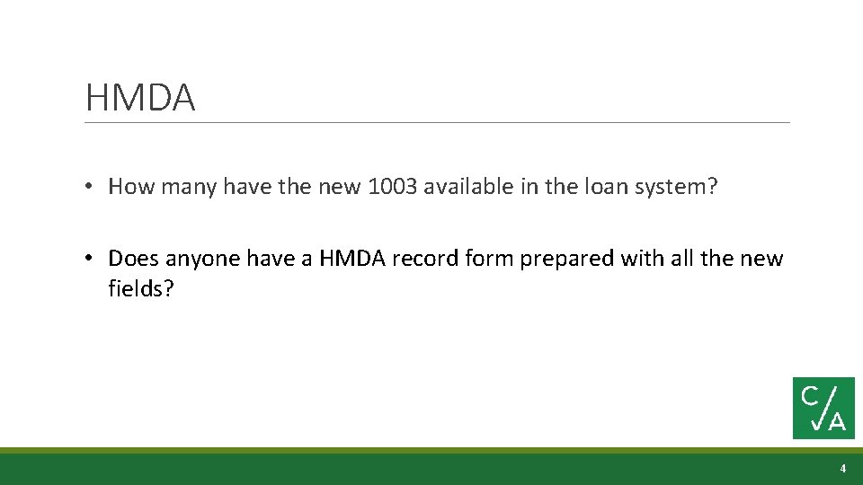 HMDA • How many have the new 1003 available in the loan system? •