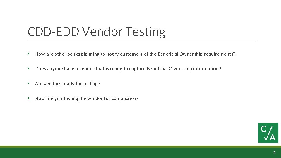 CDD-EDD Vendor Testing § How are other banks planning to notify customers of the