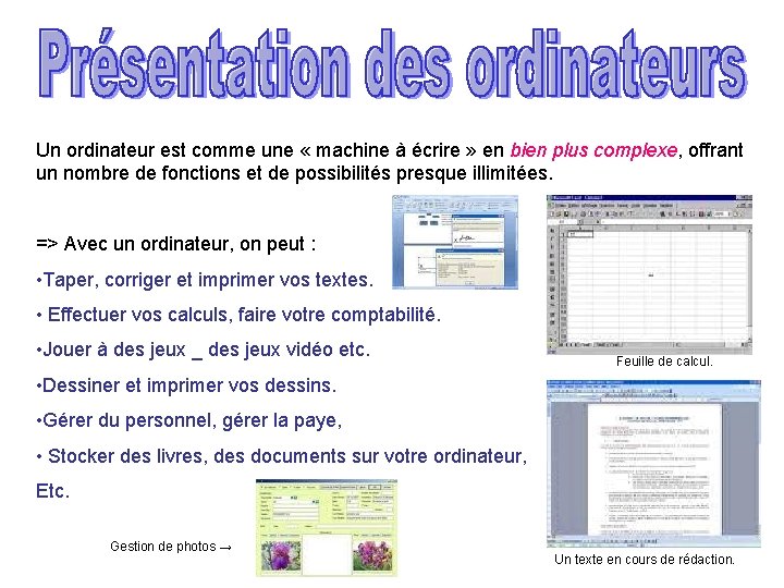 Un ordinateur est comme une « machine à écrire » en bien plus complexe,