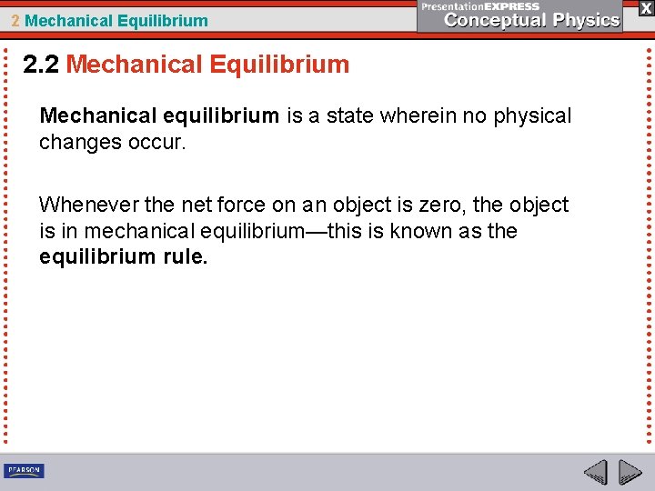 2 Mechanical Equilibrium 2. 2 Mechanical Equilibrium Mechanical equilibrium is a state wherein no