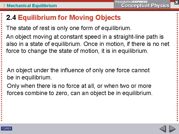 2 Mechanical Equilibrium 2. 4 Equilibrium for Moving Objects The state of rest is