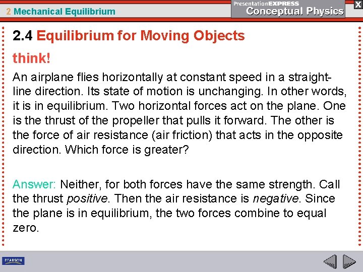 2 Mechanical Equilibrium 2. 4 Equilibrium for Moving Objects think! An airplane flies horizontally