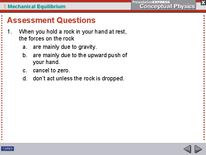 2 Mechanical Equilibrium Assessment Questions 1. When you hold a rock in your hand
