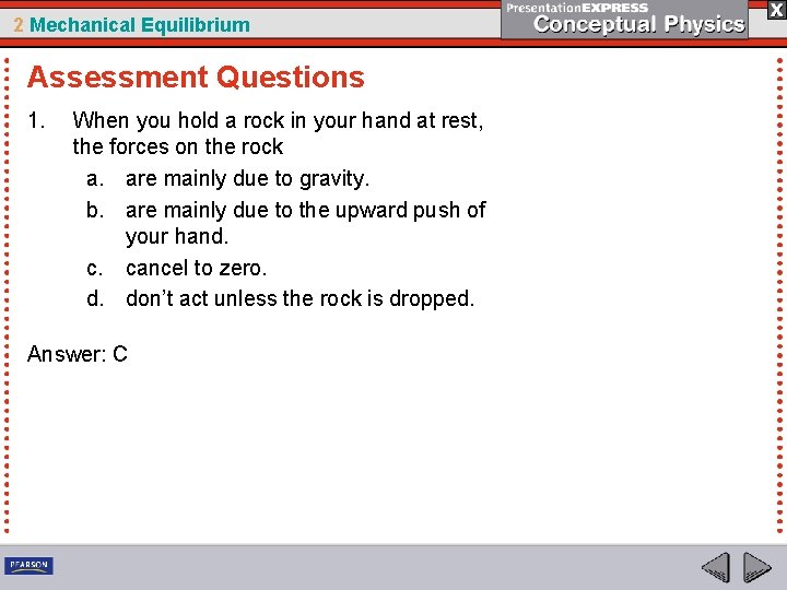 2 Mechanical Equilibrium Assessment Questions 1. When you hold a rock in your hand