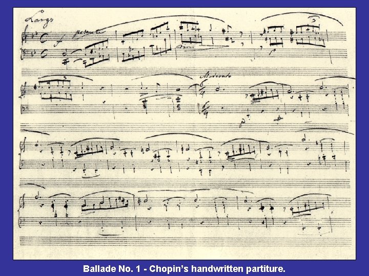 Ballade No. 1 - Chopin’s handwritten partiture. 