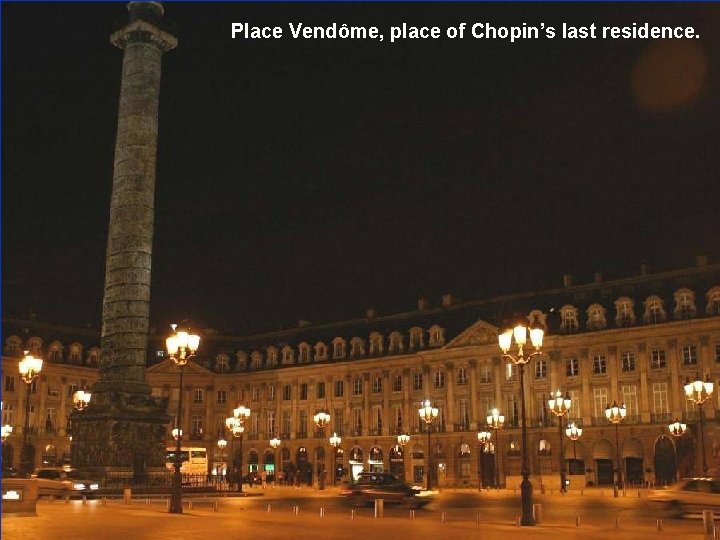 Place Vendôme, place of Chopin’s last residence. 