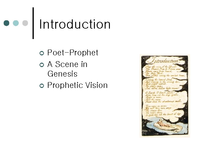 Introduction ¢ ¢ ¢ Poet-Prophet A Scene in Genesis Prophetic Vision 