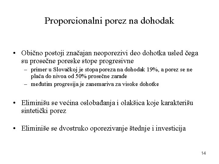 Proporcionalni porez na dohodak • Obično postoji značajan neoporezivi deo dohotka usled čega su