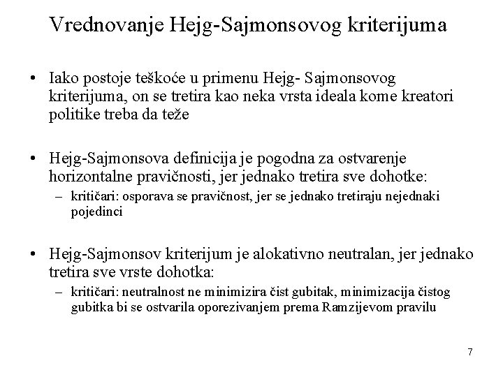 Vrednovanje Hejg-Sajmonsovog kriterijuma • Iako postoje teškoće u primenu Hejg- Sajmonsovog kriterijuma, on se