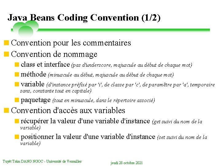 Java Beans Coding Convention (1/2) <Convention pour les commentaires <Convention de nommage <class et