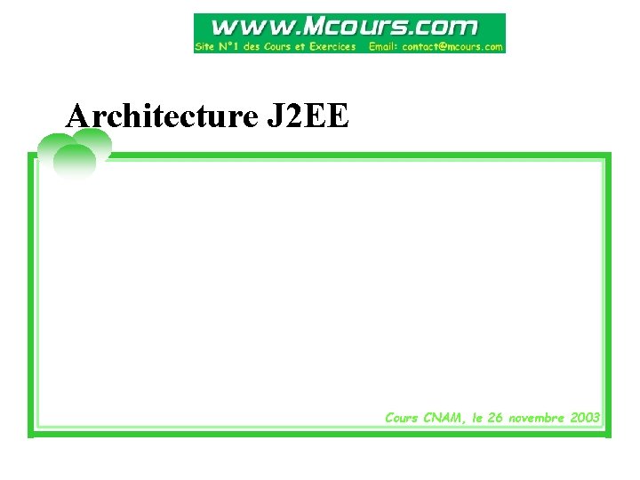 Architecture J 2 EE Cours CNAM, le 26 novembre 2003 