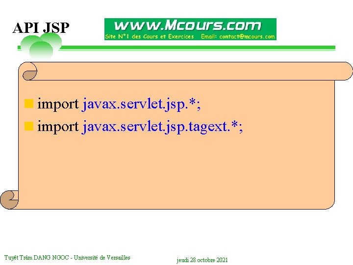 API JSP <import javax. servlet. jsp. *; <import javax. servlet. jsp. tagext. *; Tuyêt