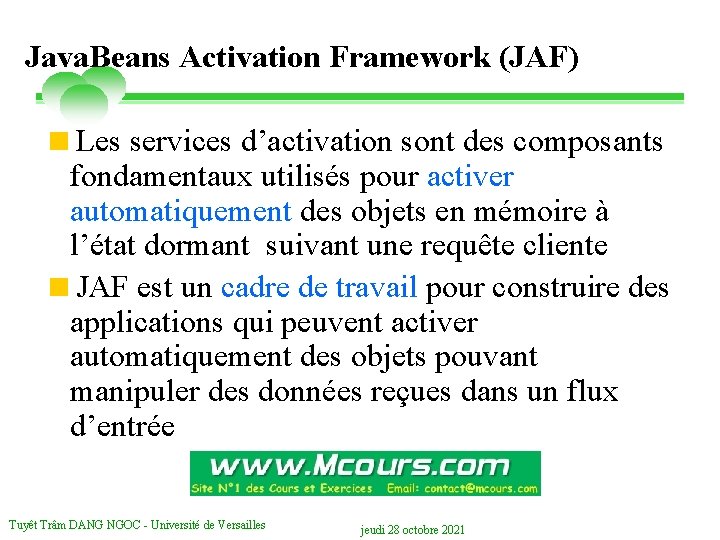 Java. Beans Activation Framework (JAF) <Les services d’activation sont des composants fondamentaux utilisés pour