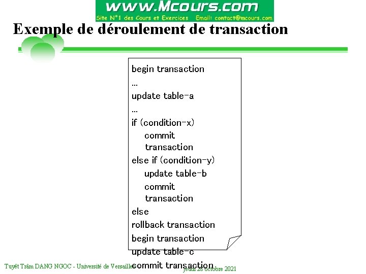 Exemple de déroulement de transaction begin transaction. . . update table-a. . . if