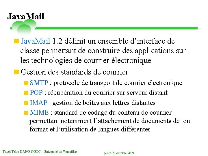 Java. Mail <Java. Mail 1. 2 définit un ensemble d’interface de classe permettant de