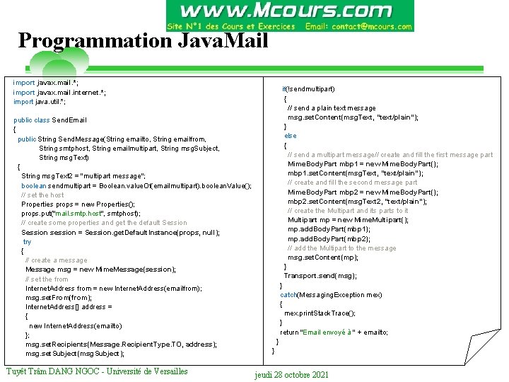 Programmation Java. Mail import javax. mail. *; import javax. mail. internet. *; import java.