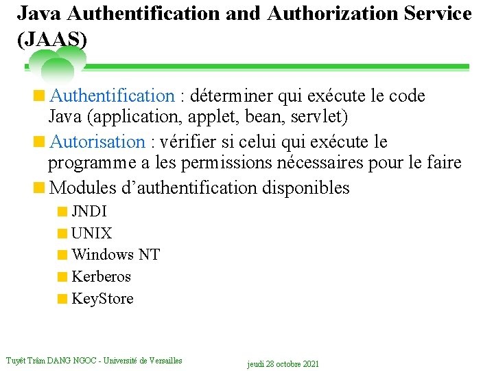 Java Authentification and Authorization Service (JAAS) <Authentification : déterminer qui exécute le code Java